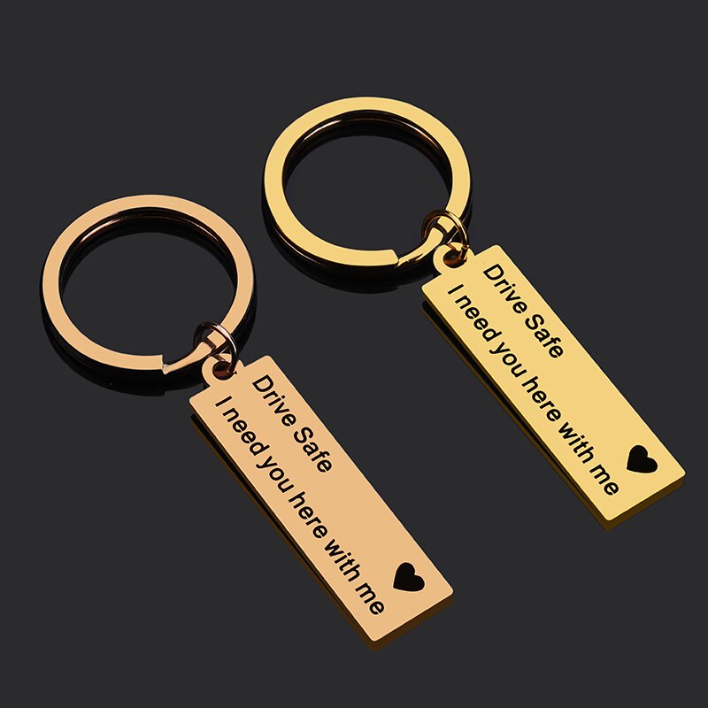 "Drive Safe I Need You Here With Me" Keychain